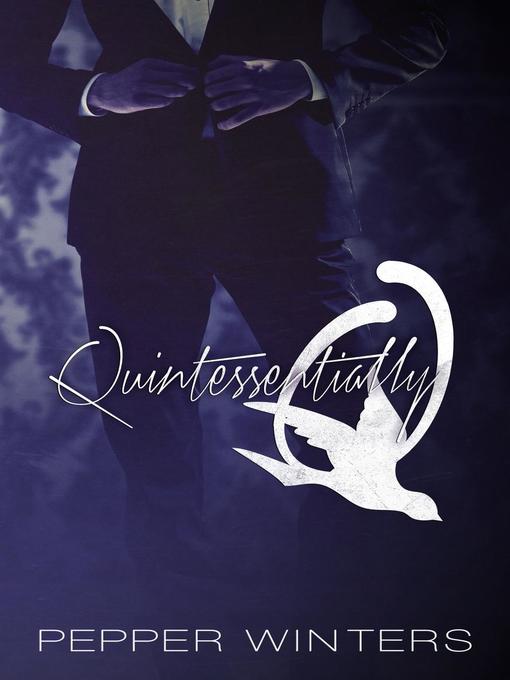 Title details for Quintessentially Q by Pepper Winters - Available